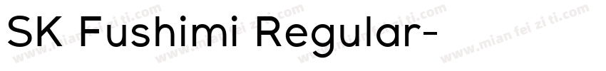 SK Fushimi Regular字体转换